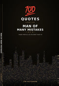 "100" QUOTES FROM THE MAN OF MANY MISTAKES