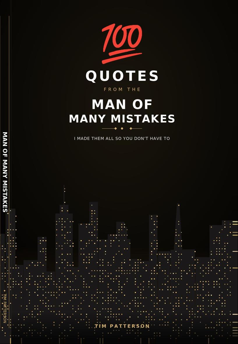 "100" QUOTES FROM THE MAN OF MANY MISTAKES